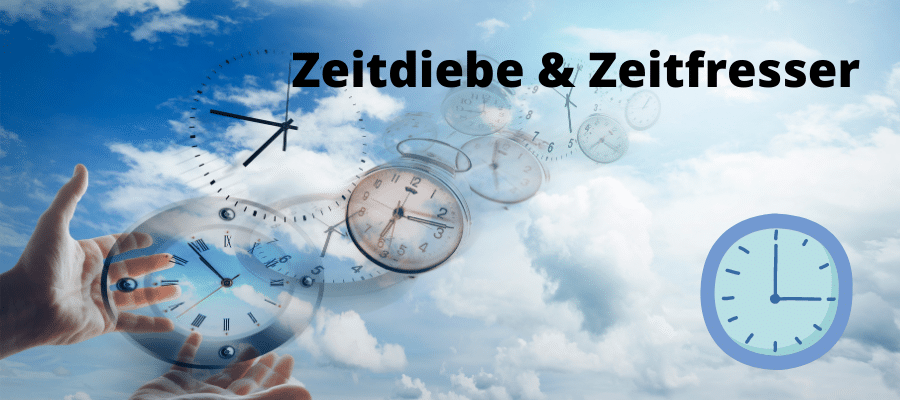 Zeitdiebe & Zeitfresser